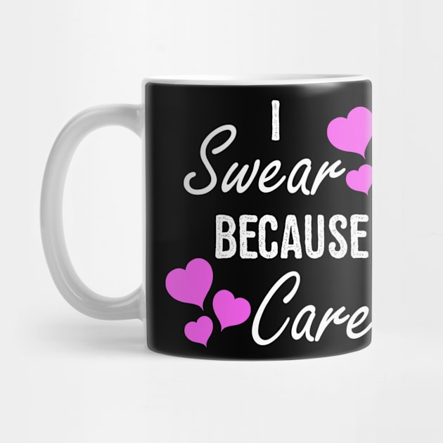 I Swear Because I Care by LucyMacDesigns